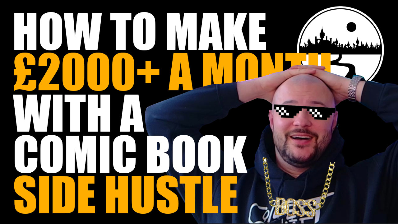 Comic Collecting for Beginners Ep.3 – HOW TO MAKE £2,000+ PER MONTH WITH A COMIC BOOK SIDE HUSTLE